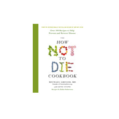 The How Not to Die Cookbook