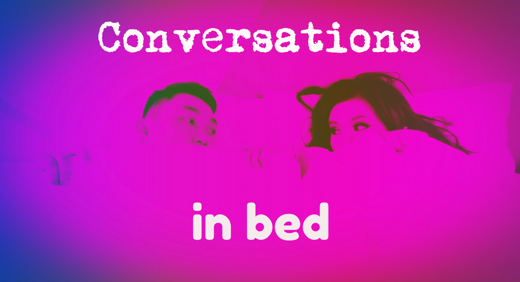 Conversations in Bed