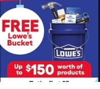 Up to $150 worth of product To the first 25 MyLowe's Rewards Members.