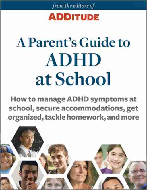 ADDitude eBook: A Parent's Guide to ADHD at School: A Special Report from ADDitude Cover