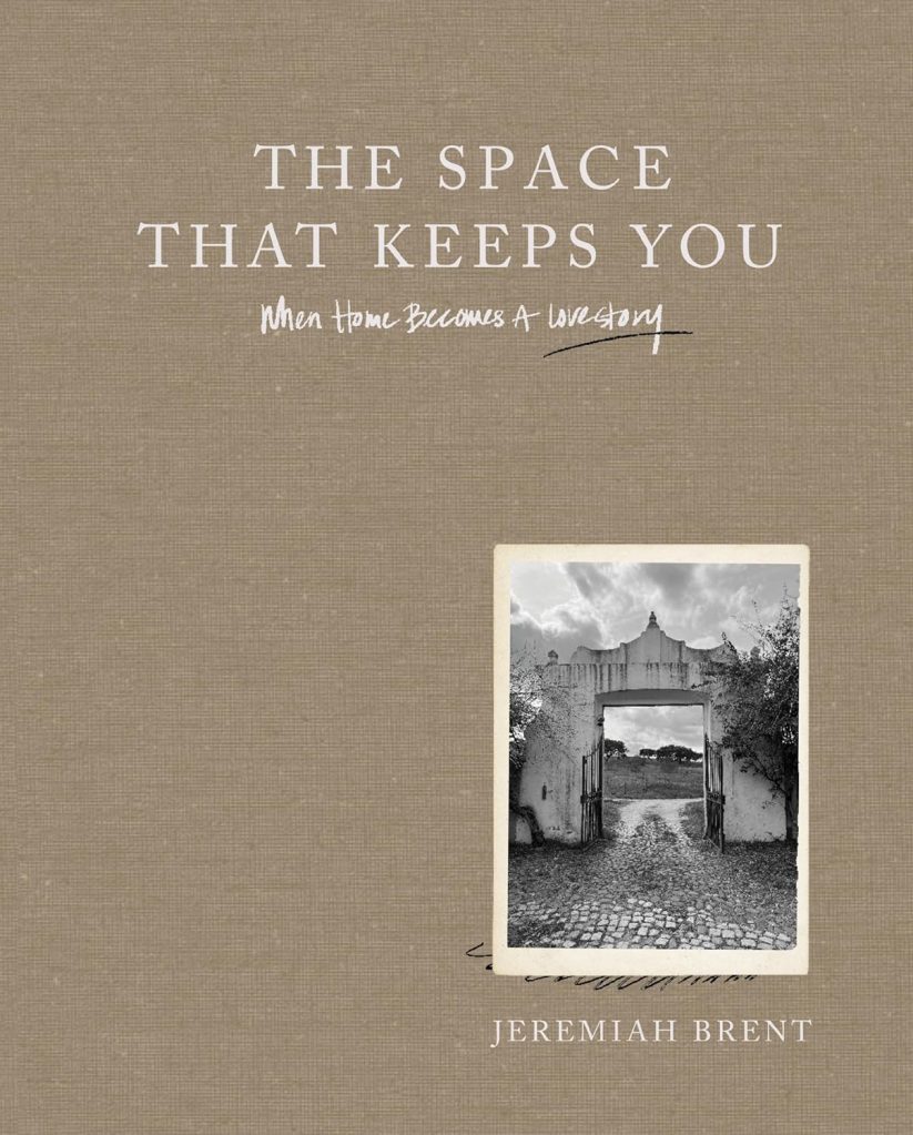 "The Space That Keeps You: When Home Becomes a Love Story" is written by Jeremiah Brent.
