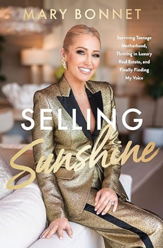 Selling Sunset star Mary Bonnet's memoir, Selling Sunshine: Surviving Teenage Motherhood, Thriving in Luxury Real Estate, and Finally Finding My Voice