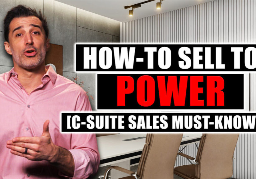 How to Sell to Power [C-Suite Sales Must-Knows!]