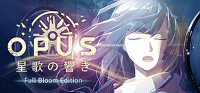 OPUS 星歌の響き -Full Bloom Edition-