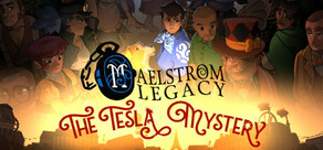 MAELSTROM LEGACY: The Tesla Mystery