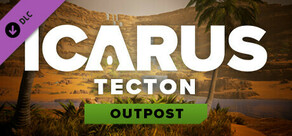 Icarus: Tecton Outpost