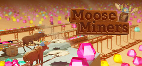 Moose Miners