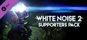 White Noise 2 - Supporter Pack