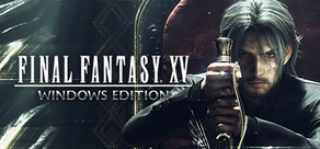 FINAL FANTASY XV WINDOWS EDITION