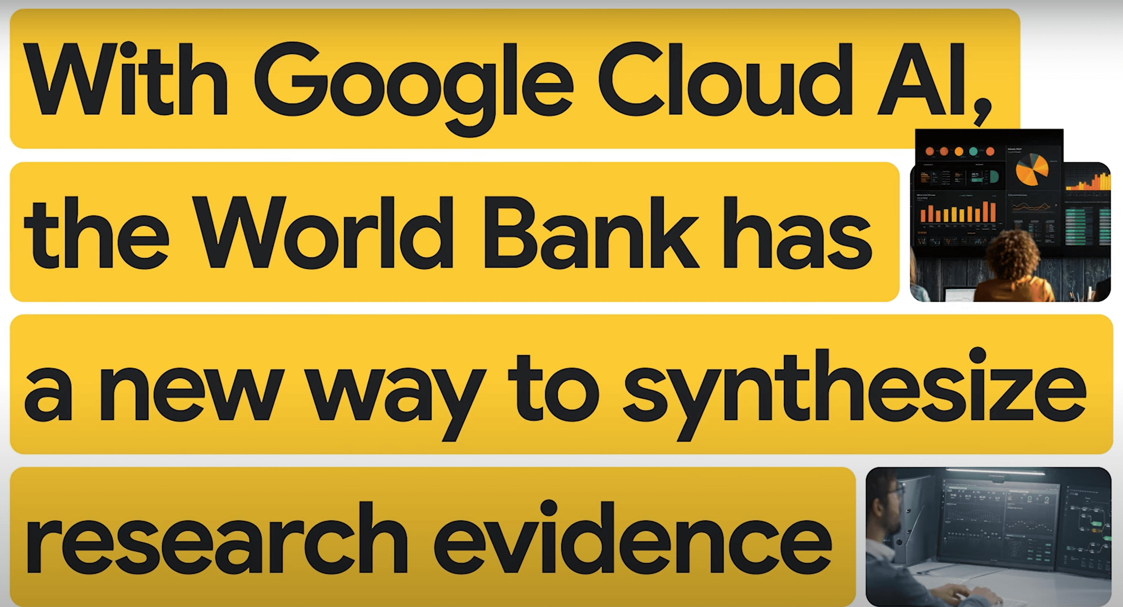 Dengan AI Google Cloud, Bank Dunia memiliki cara baru untuk menyintesis bukti riset.