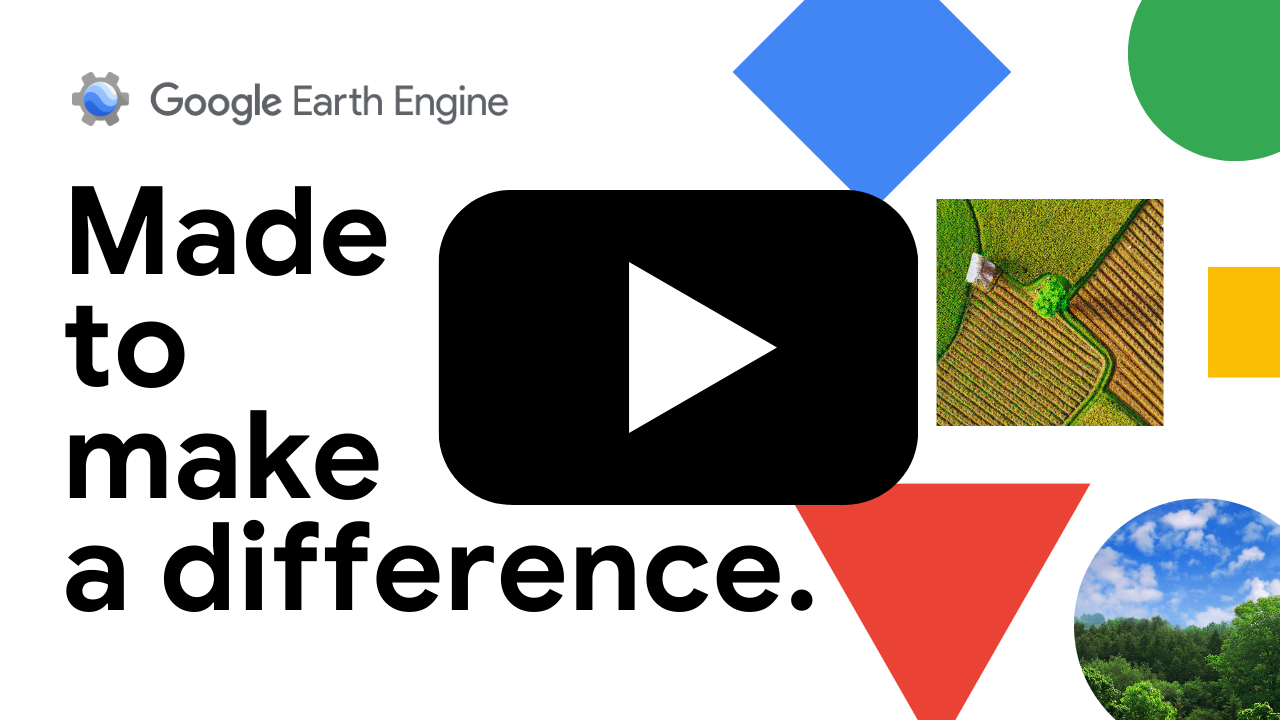 Google Earth Engine Made to make a difference video