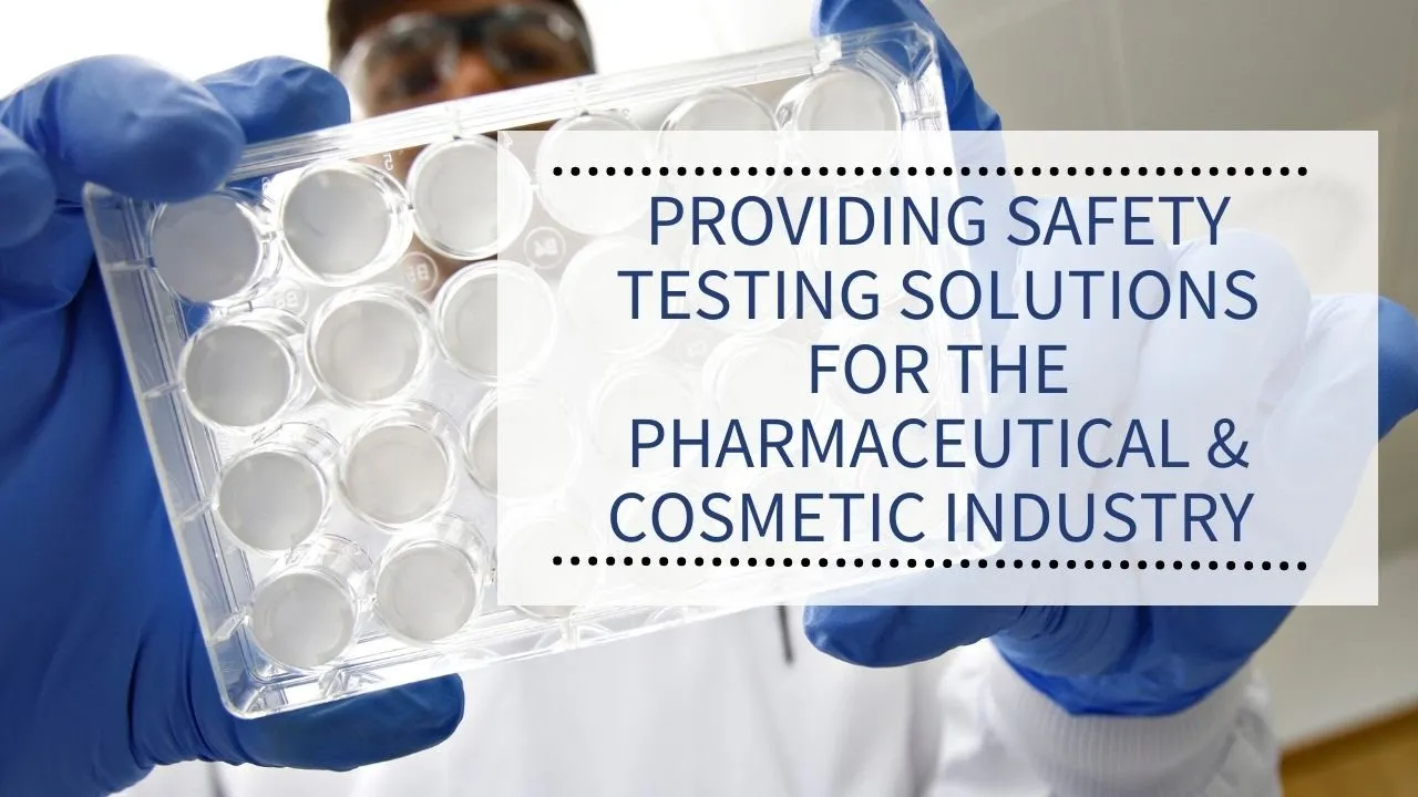 WEBINAR: Providing safety testing solutions for the pharmaceutical and cosmetic industry