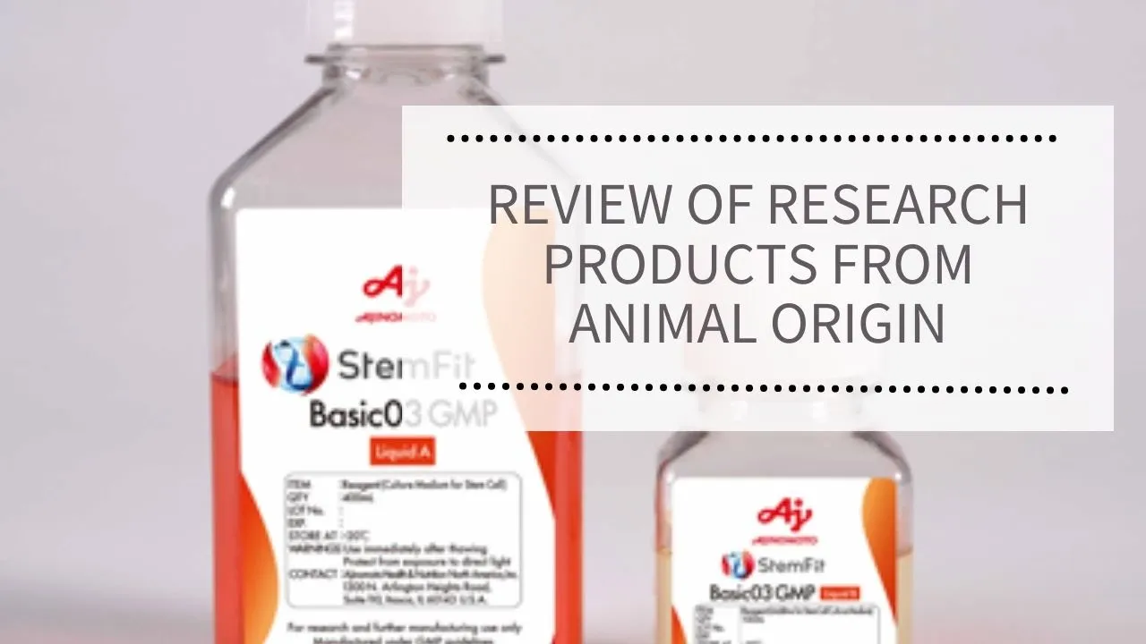 WEBINAR: Review of Current Regulatory Issues on Ancillary Materials and Importance of Animal Origin Free Products