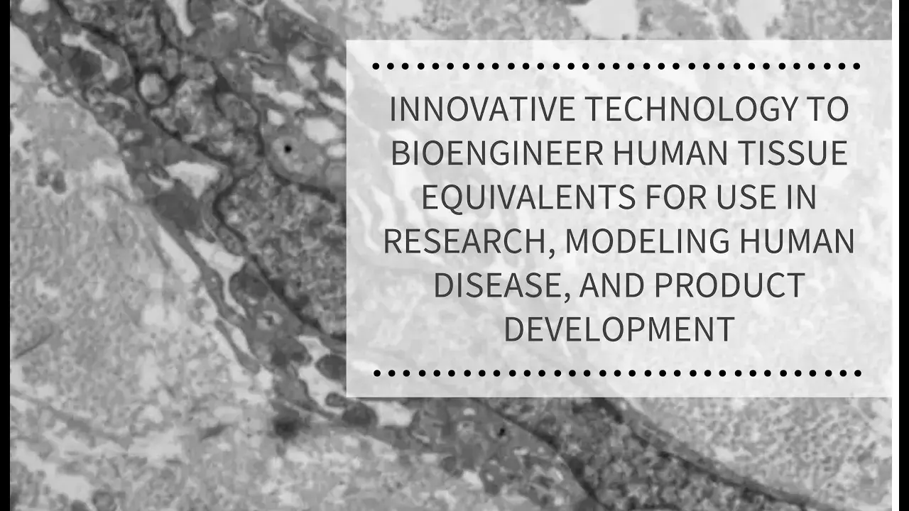 WEBINAR: Innovative Technology to Bioengineer Human Tissue