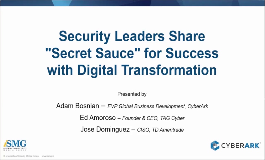 Security Leaders Share Secret Sauce for Success with Digital Transformation