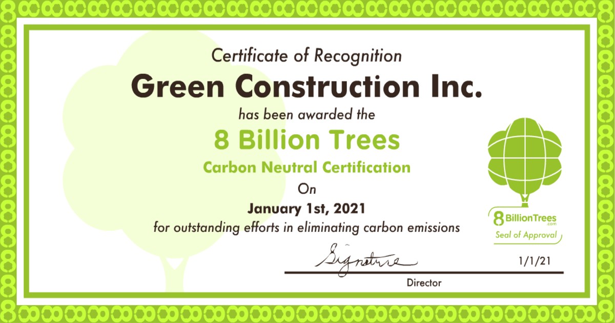 A graphic image of an 8 Billion Trees carbon neutral certification example that has a tree watermark, 8’s along the border, and a seal of approval. The example or generic certification says “Certificate of recognition; Green Construction Inc.(example company) has been awarded the 8 Billion Trees carbon neutral certification on January 1st 2021 for outstanding efforts in eliminating carbon emissions.”