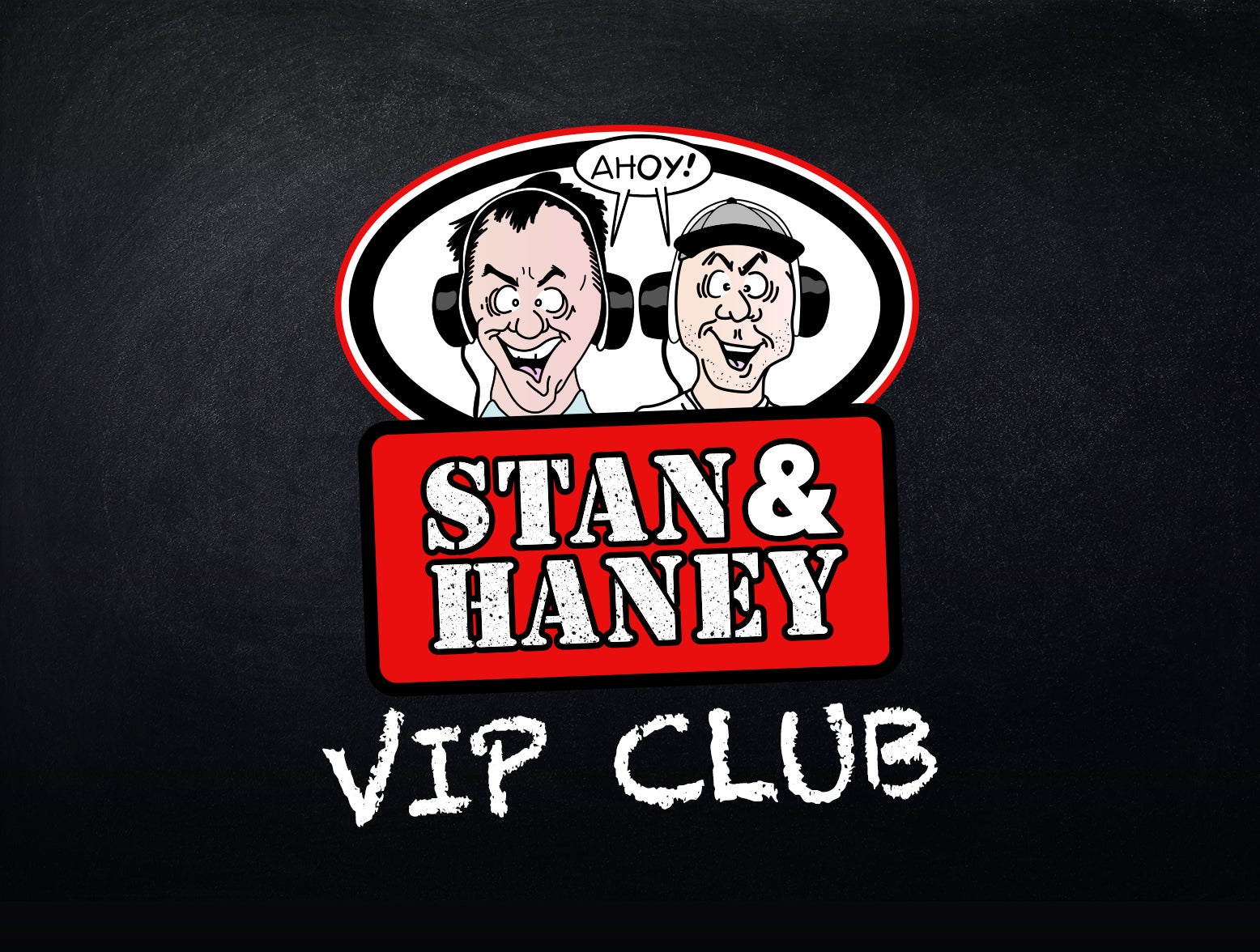 STAN AND HANEY VIP CLUB