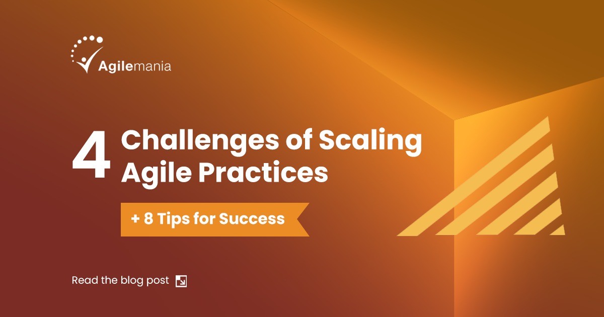 4 Challenges of Scaling Agile Practices [+ 8 Tips for Success] 