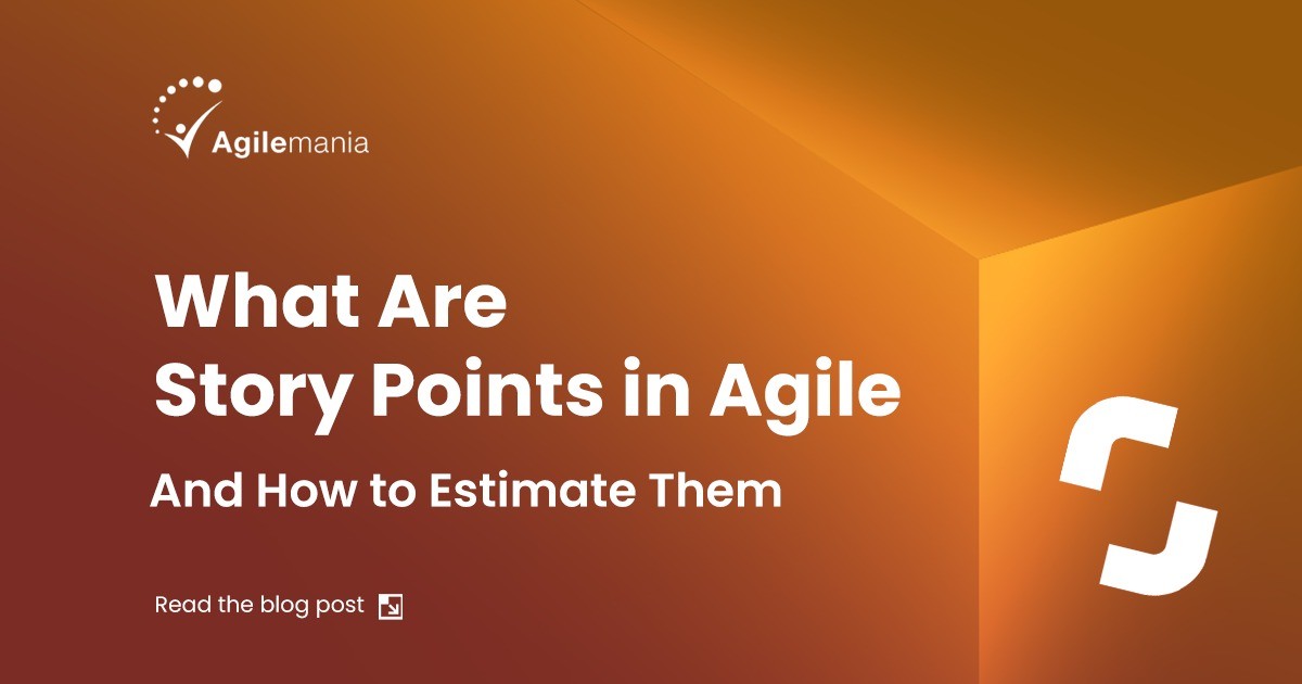 What Are Story Points In Agile and How to Estimate Them?