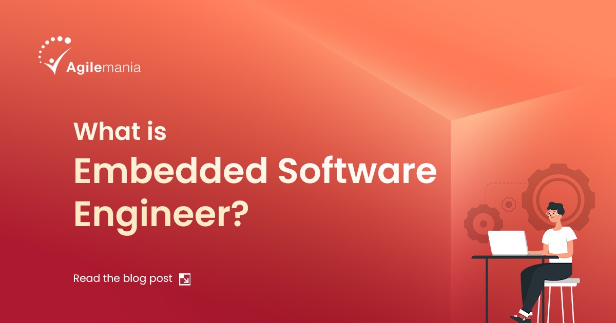 What Is Embedded Software Engineer? Roles and Responsibilities