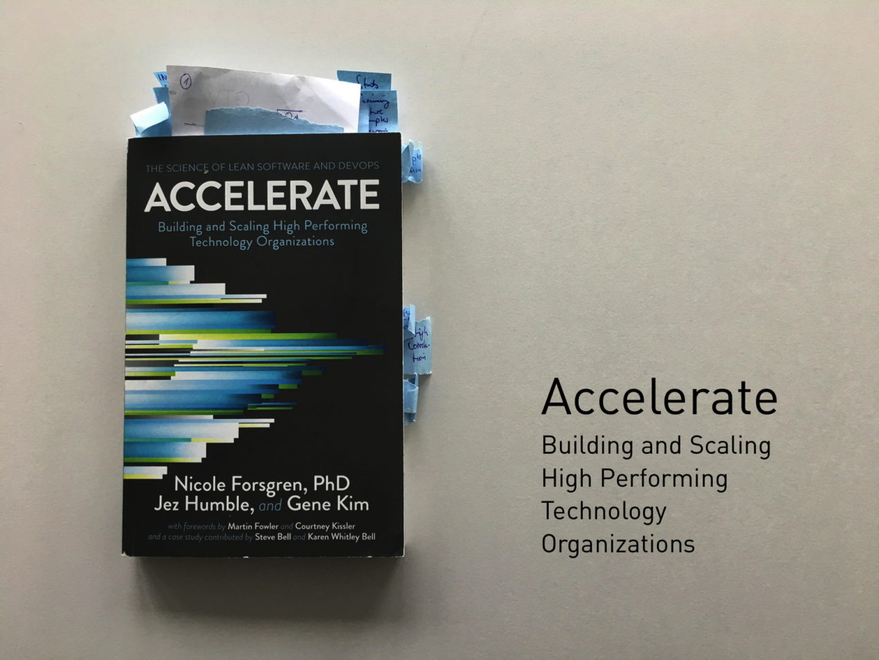 Accelerate: Building and Scaling High-Performing Technology Organizations