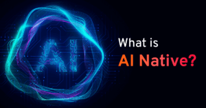 What is AI native?