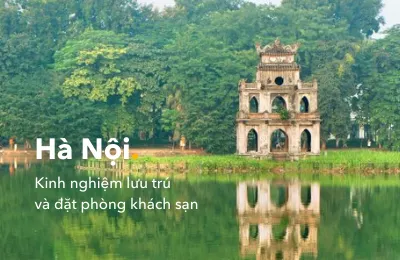 Kinh nghiệm du lịch Hà Nội tự túc