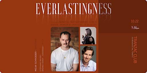 EVERLASTINGNESS: Micah Schroeder, Stéphane Mayer & Brenna Hardy - Kavanagh | Tranzac Club