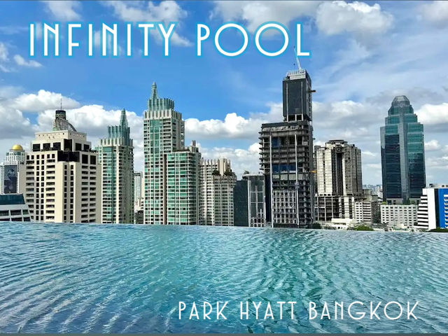 Infinity Pool @Park Hyatt Bangkok