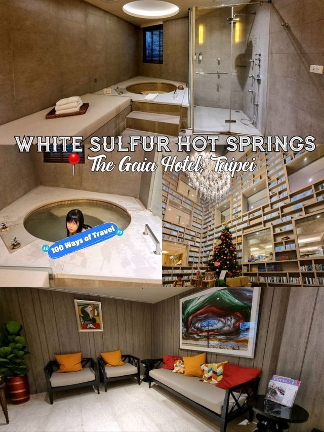 🌟 White Sulfur Hot Springs 📍The Gaia Hotel, Taipei 