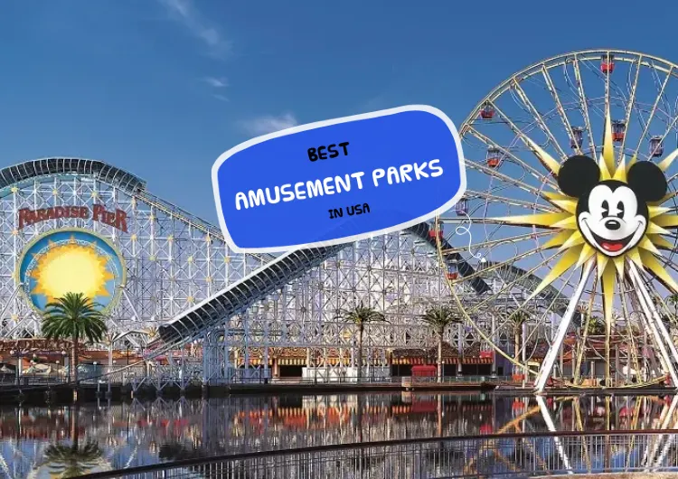 Best Amusement Parks in USA