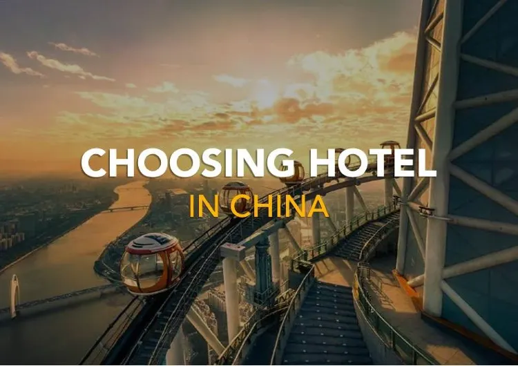 Choosing the Perfect Hotel in China: A Comprehensive Guide