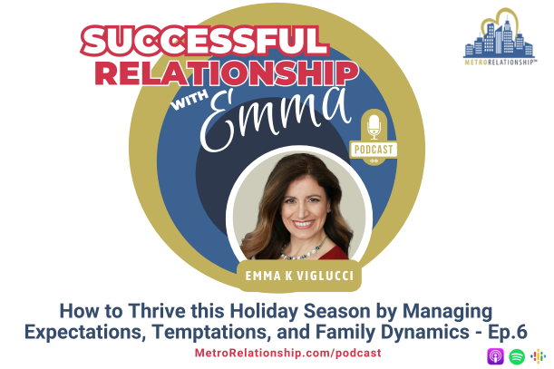 How to Thrive this Holiday Season by Managing Expectations, Temptations, and Family Dynamics - Emma Solo (Ep. 6)