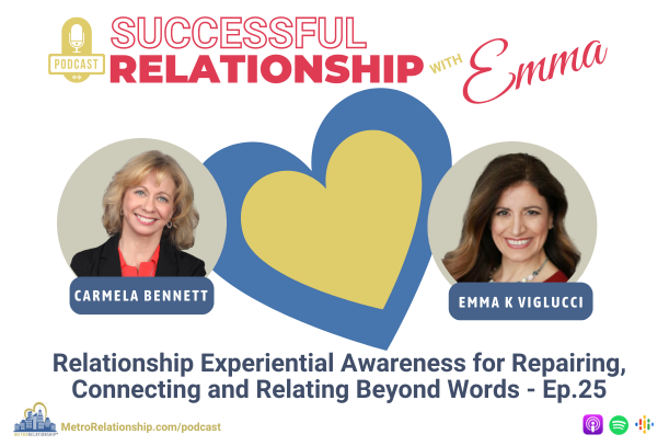 Experiential Awareness for Repairing, Connecting and Relating Beyond Words (Ep.25)