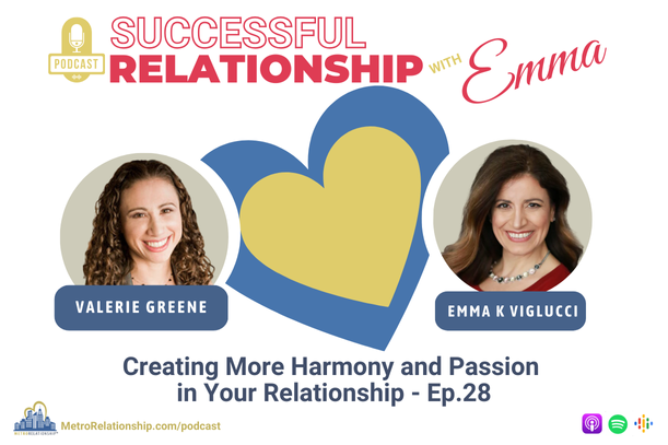 Creating More Harmony and Passion in Your Relationship (Ep.28)