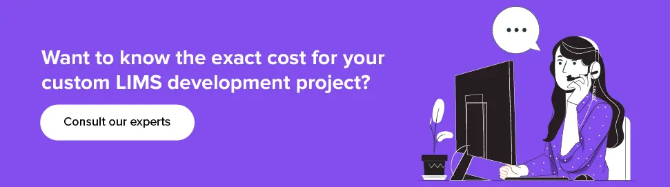 Know the exact cost for your custom LIMS development project