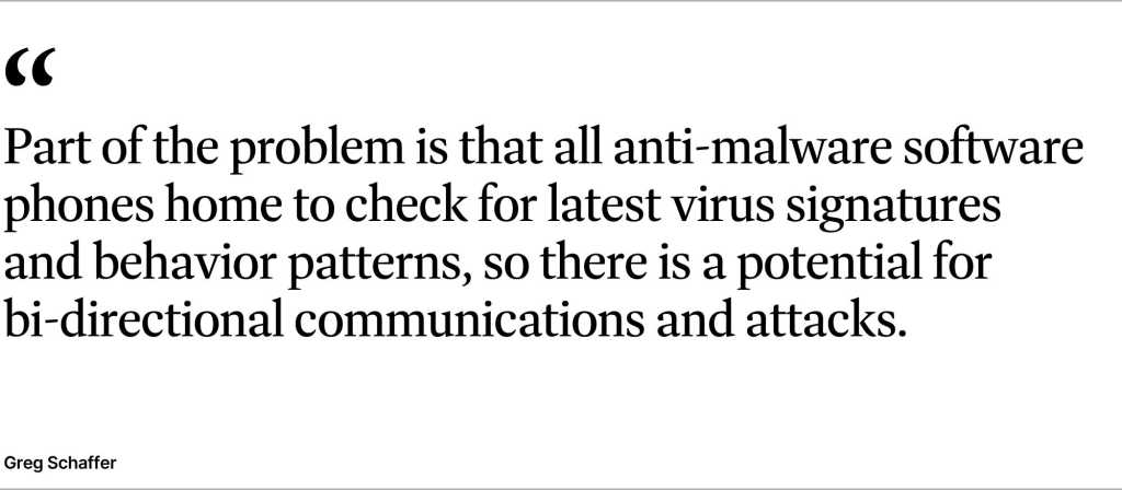 Part of the problem is that all anti-malware software phones home to check for latest virus signatures  and behavior patterns, so there is a potential for  bi-directional communications and attacks.