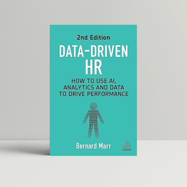 Data-Driven HR 2nd Edition | How to Use AI, Analytics and Data to Drive Performance | Bernard Marr