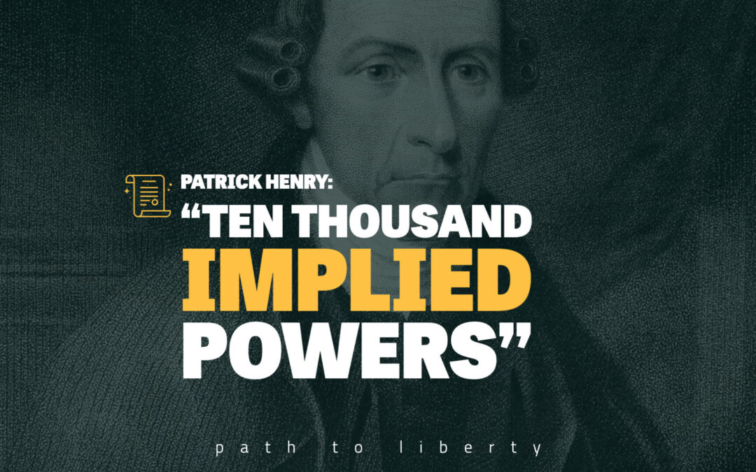 Ten Thousand Implied Powers: Patrick Henry’s Final Antifederalist Speech