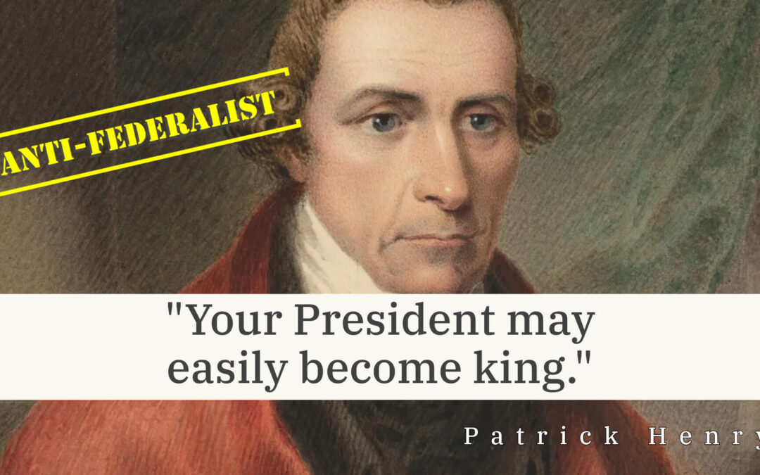 Is the President a King in Disguise? The Anti-Federalist Argument