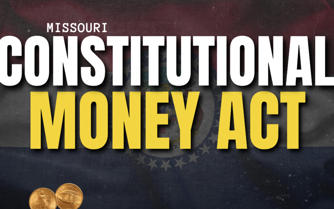 Constitutional Money Act Filed in Missouri House