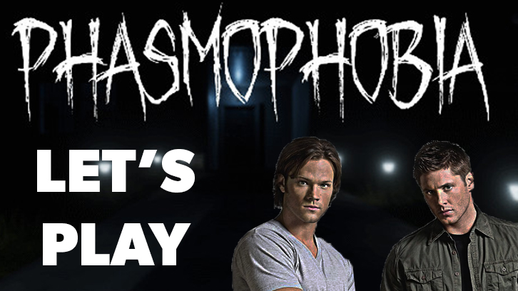 Let's Play - Phasmophobia (It's like Supernatural, but a game!) - 2nd November