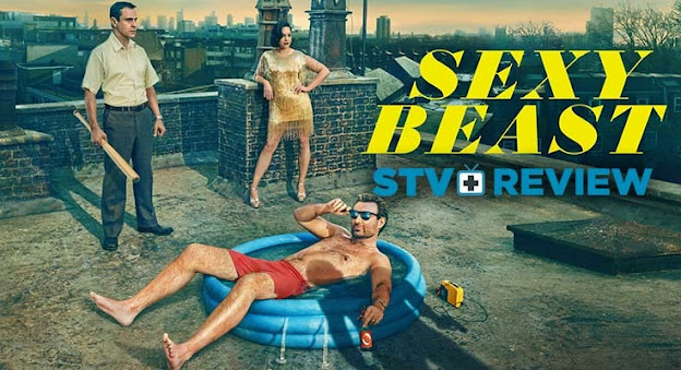 Sexy Beast - Season 1 - Review