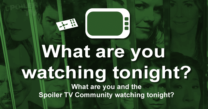 POLL : What are you watching Tonight? - 22nd July 2014