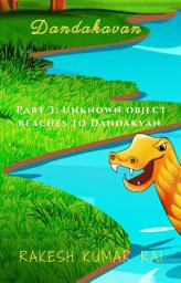 Icon image Dandakavan: Part 3: Unknown object reaches to Dandakvan forest