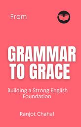 Icon image From Grammar to Grace: Building a Strong English Foundation