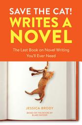 Icon image Save the Cat! Writes a Novel: The Last Book On Novel Writing You'll Ever Need