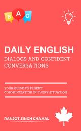 Icon image Daily English Dialogs and Confident Conversations: Your Guide to Fluent Communication in Every Situation