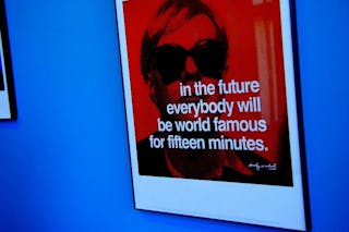 Andy Warhol  In the future everybody will be world famous for 15 minutes