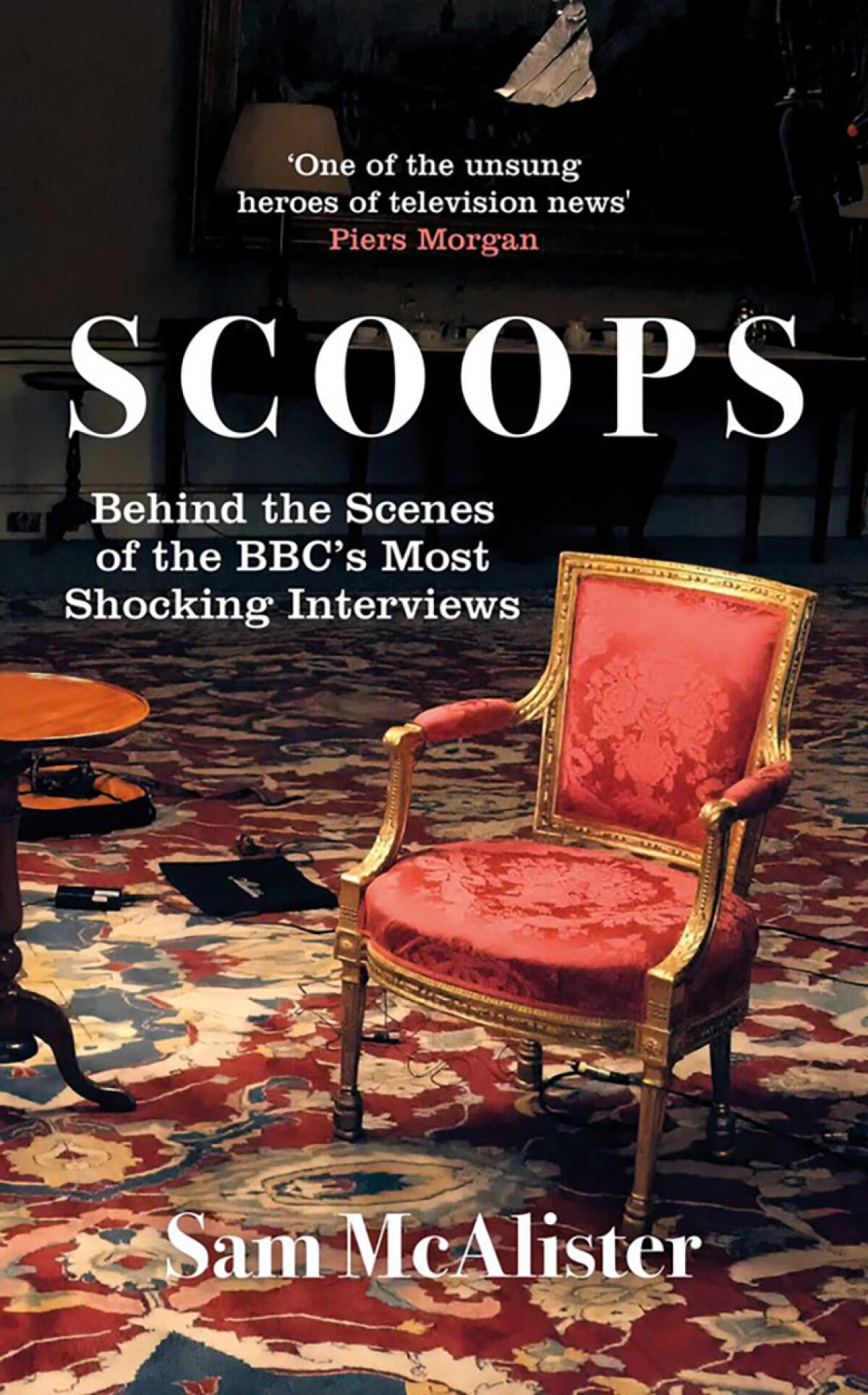 "Scoops: Behind the Scenes of the BBC's Most Shocking Interviews." by Sam McAllister